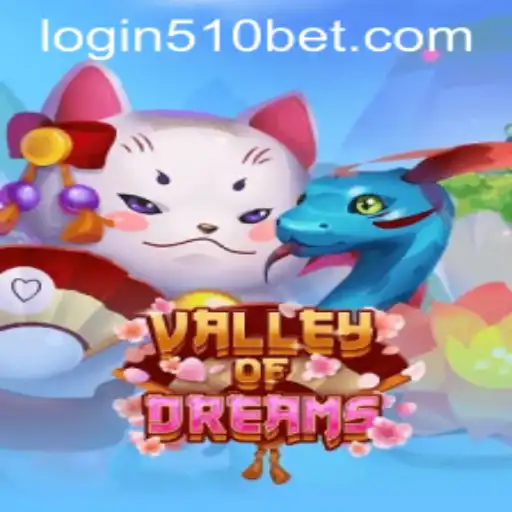 Valley of Dreams: Unveiling the Adventures of a New Gaming Realm with 510bet